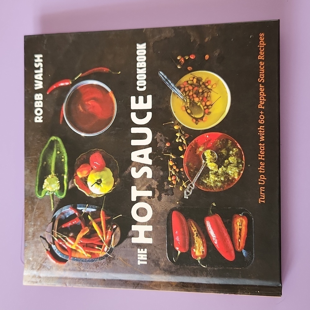 Robb Walsh The Hot Sauce Cookbook